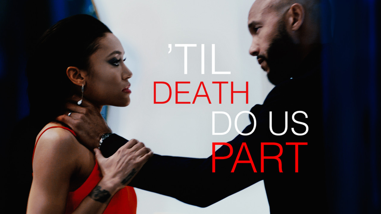 Is ''Til Death Do Us Part' on Netflix? Where to Watch the Movie New