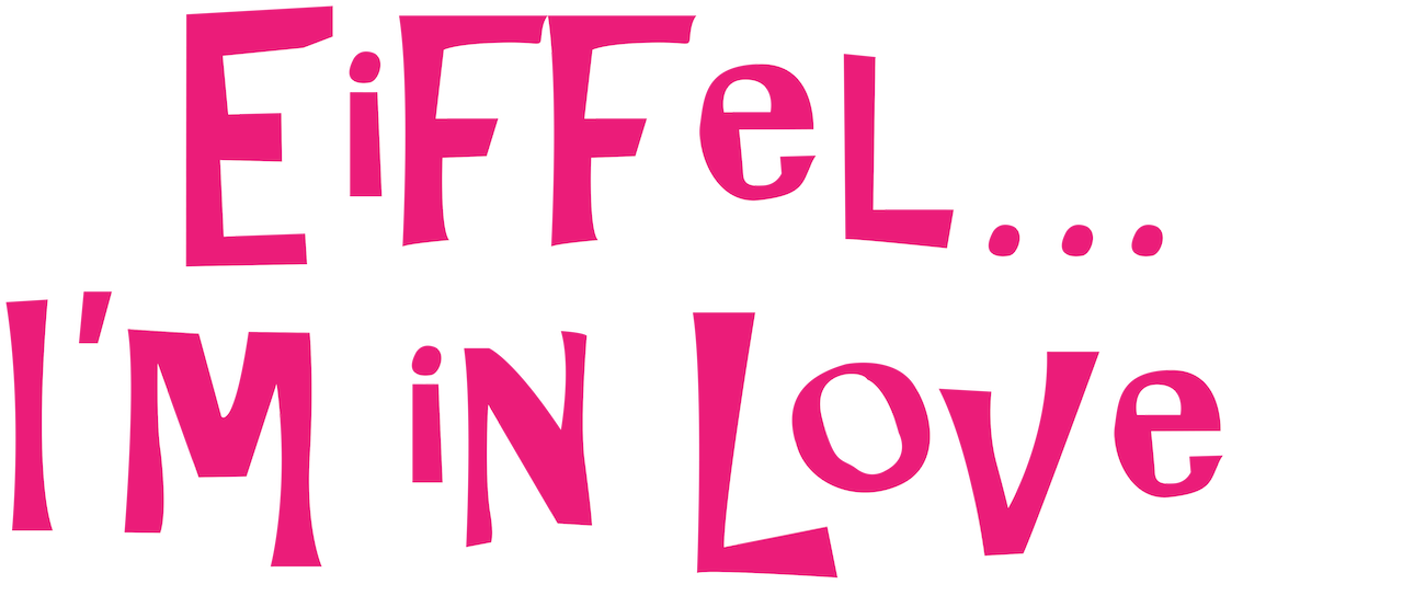 Watch Eiffel I M In Love Netflix
