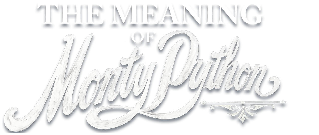 The Meaning Of Monty Python Netflix