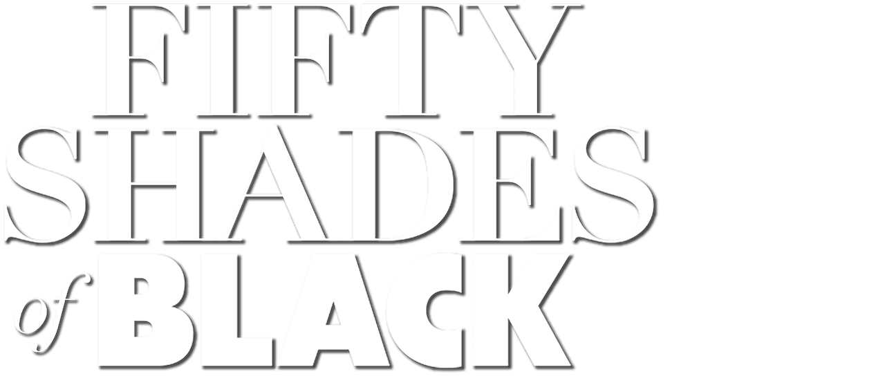Fifty Shades Of Black Netflix Fifty Shades Of Black Netflix