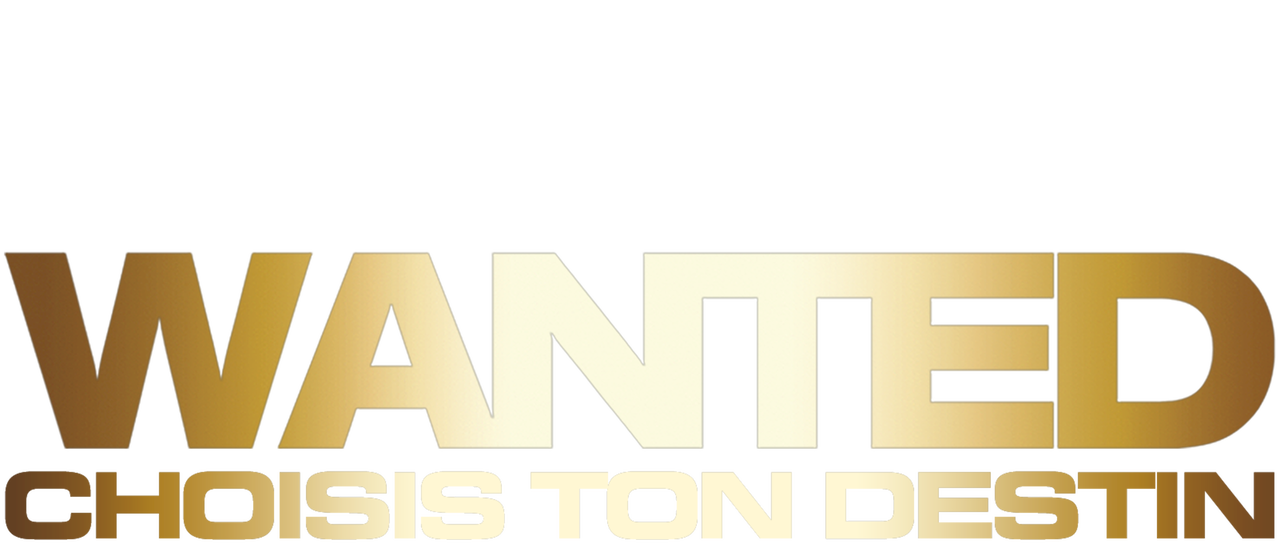 Wanted Choisis Ton Destin Netflix