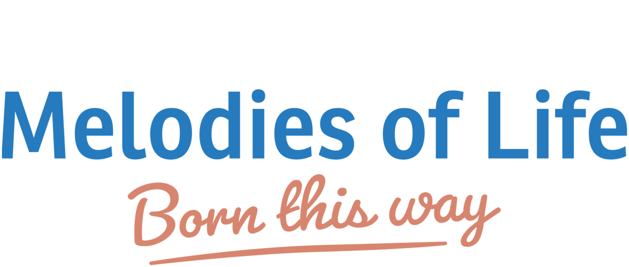 Melodies Of Life Born This Way Netflix