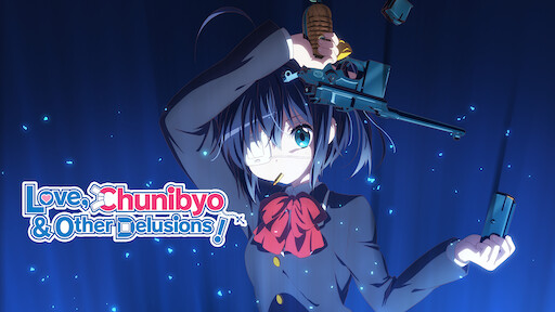 Watch Love Chunibyo Other Delusions The Movie Take On Me Netflix