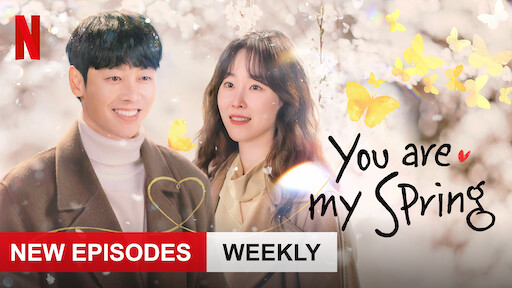 You Are My Spring Netflix Official Site