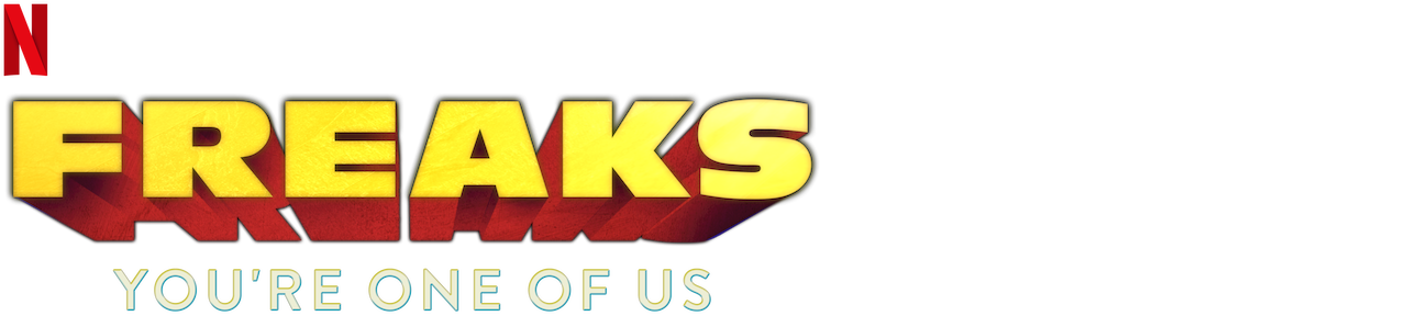 Freaks You Re One Of Us Netflix Official Site Freaks You Re One Of Us Netflix Official Site