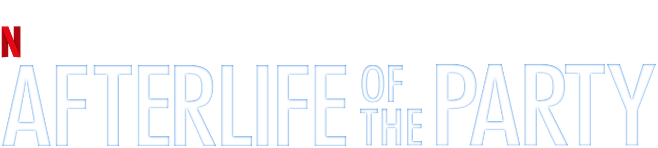Watch Afterlife Of The Party Netflix Official Site
