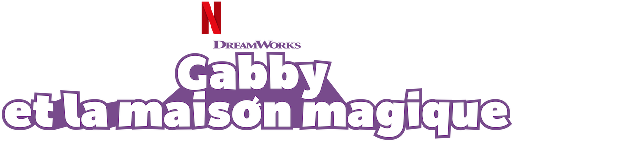 Gabby Et La Maison Magique Site Officiel De Netflix